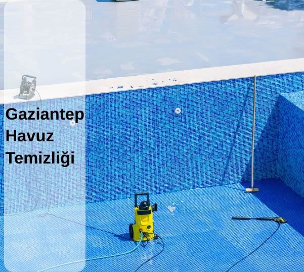 gaziantep havuz temizliği